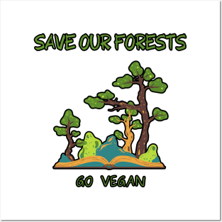 Save Our Forests Go Vegan Posters and Art